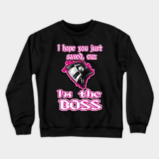 I'm the BOSS.... pink Crewneck Sweatshirt